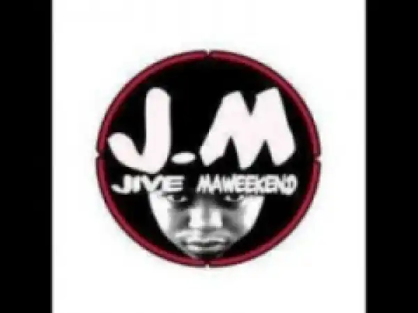 Jive MaWeekend - Abaphantsi (Sumcenga Myeke)